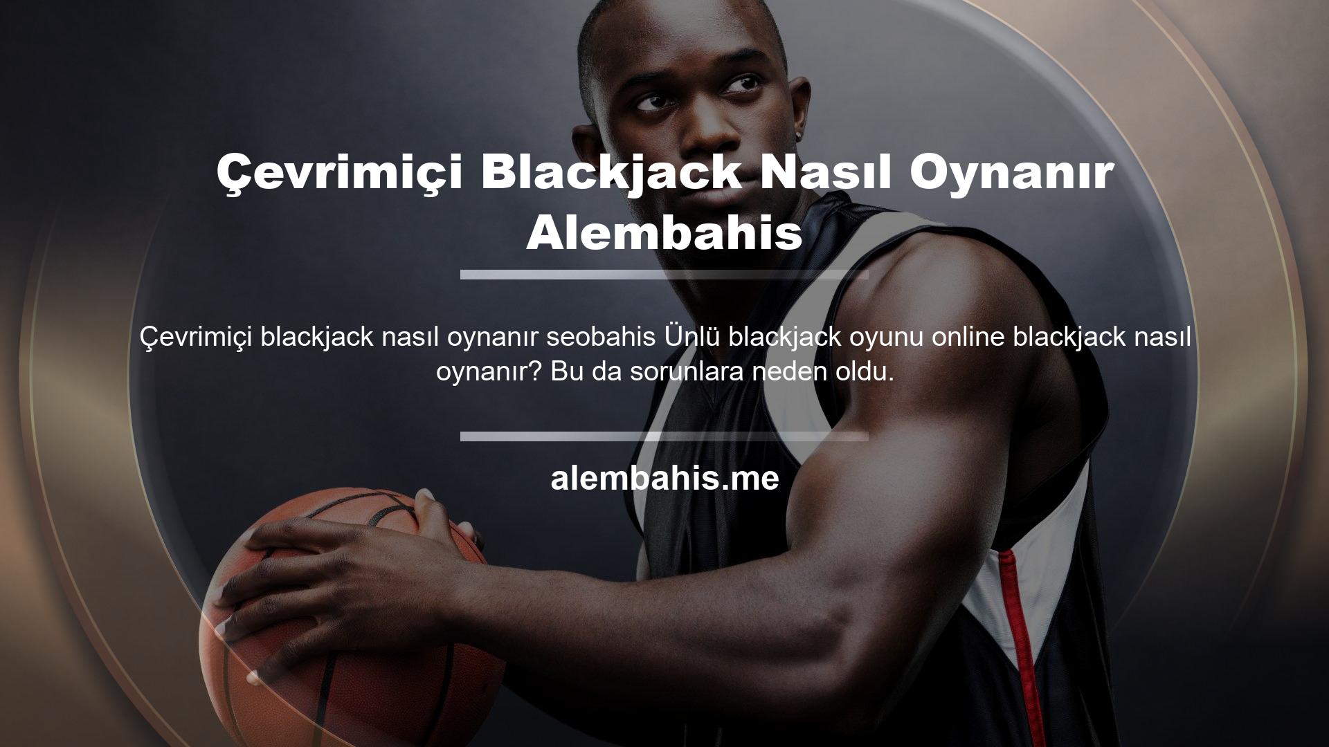 Çevrimiçi Blackjack Nasıl Oynanır Alembahis